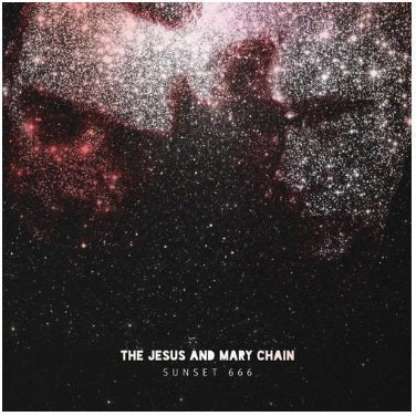 JESUS & MARY CHAIN - SUNSET 666 (LIVE AT HOLLYWOOD PALLADIUM) Vinyl LP