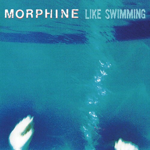 MORPHINE - LIKE SWIMMING - BLUE Vinyl LP